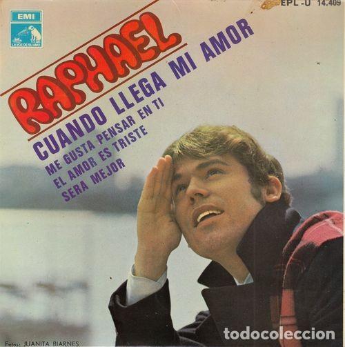 Discos de vinilo: RAPHAEL - CUANDO LLEGA MIA AMOR - EP RARO DE VINILO C- 24