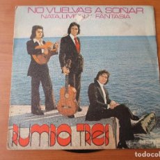 Discos de vinilo: RUMBA TRES NO VUELVAS A SOÑAR/ NATA, LIMÓN Y FANTASÍA BELTER 1974. Lote 130292718