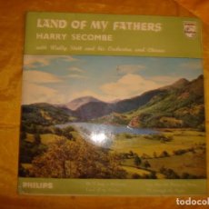 Discos de vinilo: HARRY SECOMBE. LAND OF MY FATHERS. PHILIPS, 1958. EP. EDICION INGLESA. IMPECABLE