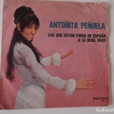 Discos de vinilo: ANTOÑITA PEÑUELA - LOS QUE ESTAN FUERA DE ESPAÑA / A LA VERA, VERA. Lote 131051940