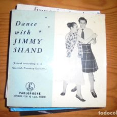 Discos de vinilo: DANCE WITH JIMMY SHAND. SCOTTISH COUNTRY DANCERS. PARLOPHONE, 1957. EDIC. INGLESA. IMPECABLE