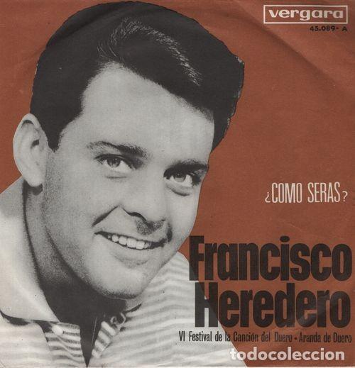 Discos de vinilo: FRANCISCO HEREDERO - &iquest; COMO SERAS ? - SINGLE DE VINILO - Foto 1