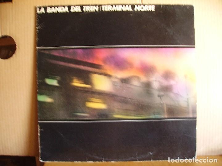 Discos de vinilo: LA BANDA DEL TREN ---- TERMINAL NORTE - Foto 1