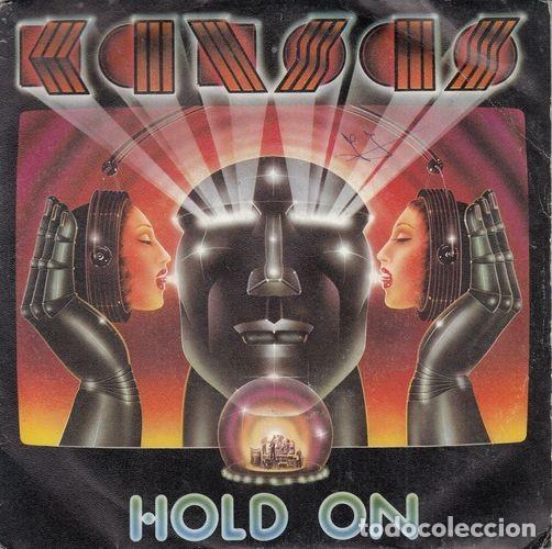 Discos de vinilo: KANSAS - HOLD ON - SINGLE ESPA&Ntilde;OL DE VINILO - Foto 1