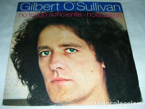 Discos de vinilo: Gilbert OSullivan &ndash; No Tengo Suficiente / Hola, Adios - SINGLE 1981 - Foto 1