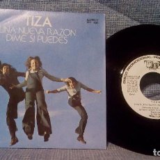 Discos de vinilo: TIZA UNA NUEVA RAZON / DIME SI PUEDES - SINGLE 1973 PROMO - COMO NUEVO - PEPE NIETO SOFTPOP POPSIKE
