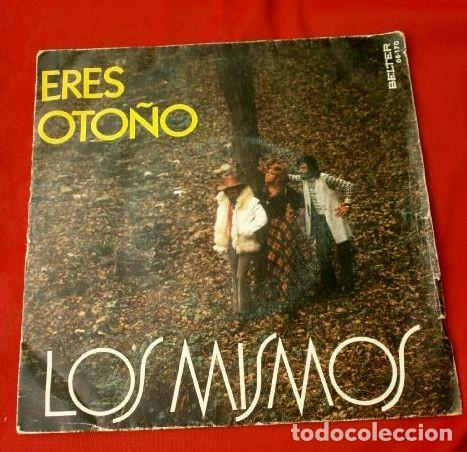 Discos de vinilo: LOS MISMOS (Single 1972) ERES OTO&Ntilde;O - EN UN LUGAR TRANQUILO - Foto 1