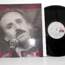 Discos de vinilo: ALBERTO PÉREZ - AMAR Y VIVIR - LP ARIOLA H-206142, ESPAÑA 1984 EX/EX (DE LA MANDRÁGORA). Lote 133000550