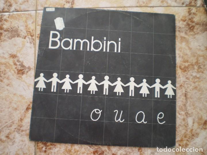 Discos de vinilo: MAXI 12 PULGADAS. BAMBINI. OUAE. - Foto 1