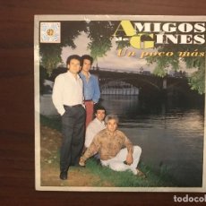 Discos de vinilo: AMIGOS DE GINES UN POCO MAS Y ES MI LOCURA. Lote 133966270