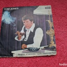 Discos de vinilo: TOM JONES - DAUGHTER OF DARKNESS / TUPELO MISSISSIPPI FLASH - SINGLE 1970