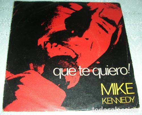 Discos de vinilo: Mike Kennedy &ndash; Que Te Quiero! - Foto 1