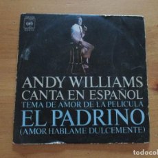 Discos de vinilo: ANDY WILLIAMS CANTA EN ESPAÑOL EL PADRINO AMOR HÁBLAME DULCEMENTE/ IMAGINE CBS 1972. Lote 134343846