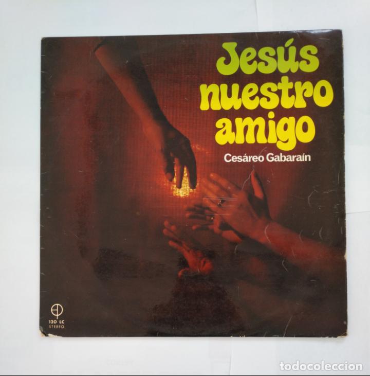 Dischi in vinile: JESUS NUESTRO AMIGO. CESAREO GABARAIN. EDICIONES PAULINAS LP. TDKDA37