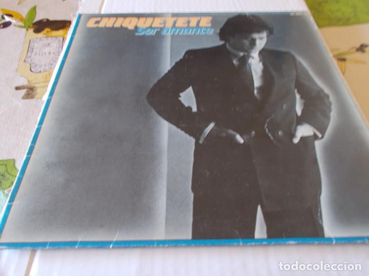 Discos de vinilo: CHIQUETETE, SER AMANTE, - Foto 1