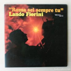 Discos de vinilo: LANDO FIORINI - ROMA SEI SEMPRE TU. (VINILO LP). Lote 135632901