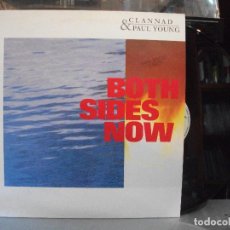 Discos de vinilo: CLANNAD & PAUL YOUNG BOTH SIDES NOW MAXI SPAIN 1991 PDELUXE