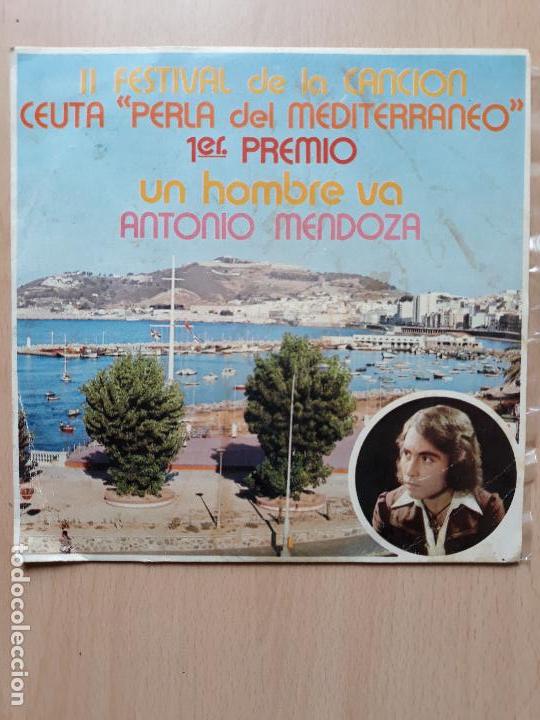 Dischi in vinile: Antonio mendoza- un hombre va/ mi casa solitaria- ii festival ceuta- single acci&oacute;n 1974