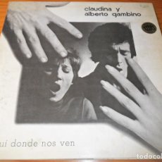 Discos de vinilo: CLAUDINA Y ALBERTO GAMBINO - AQUI DONDE NOS VEN -