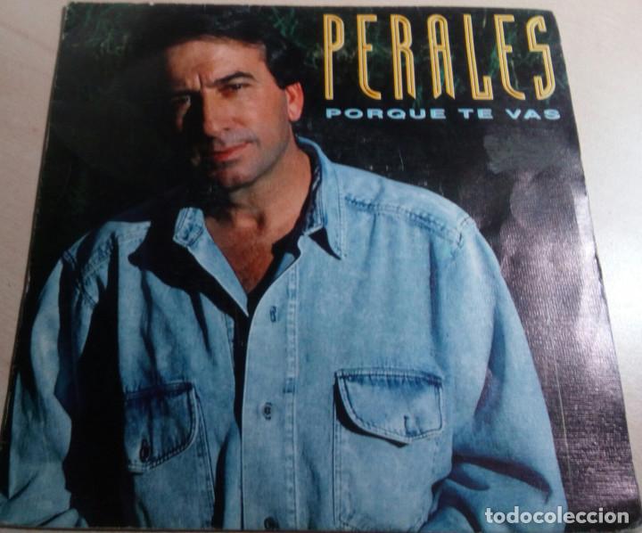 Discos de vinilo: PERALES.PORQUE TE VAS. - Foto 1