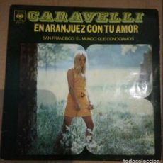 Discos de vinilo: CARAVELLI - EN ARANJUEZ CON TU AMOR. Lote 137183594
