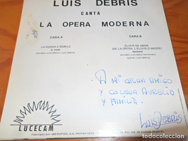 Discos de vinilo: LUIS DEBRIS, LA OPERA MODERNA - LA DONNA E MOBILE/ ELIXIR DE AMOR - FIRMADO - - Foto 2