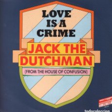 Discos de vinilo: JACK THE DUTCHMAN-LOVE IS A CRIME - MAXISINGLE HIGH FASHION MUSIC RF-6652, BUEN ESTADO