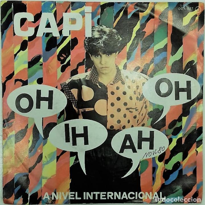 Disques de vinyle: CAPI- OH IH AH OH/ A NIVEL INTERNACIONAL- SG PROMOCIONAL - ED. ESPA&Ntilde;OLA- 1980