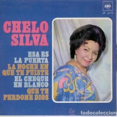 Discos de vinilo: CHELO SILVA - ESA ES LA PUERTA - EL CHEQUE EN BLANCO - EP SPAIN REEDICION 1970