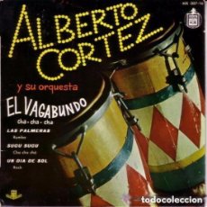 Discos de vinilo: ALBERTO CORTEZ EP HISPAVOX 1960 EL VAGABUNDO/ LAS PALMERAS/ SUCU SUCU/ UN DIA DE SOL