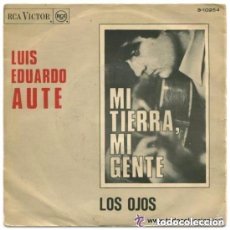 Discos de vinilo: LUIS EDUARDO AUTE - MI TIERRA, MI GENTE - LOS OJOS - SINGLE RCA VICTOR 1967. Lote 142978330