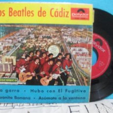 Discos de vinilo: LOS BEATLES DE CADIZ LA GARRA / HUBO CON EL FUGITIVO / JUANITA BANANA EP 1966 PEPETO