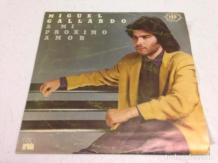 Discos de vinilo: MIGUEL GALLARDO --A MI PROXIMO AMOR - Foto 1