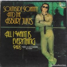 Discos de vinilo: SOUTHSIDE JOHNNY AND THE ASBURY JUKES: ALL I WANT IS EVERYTHING