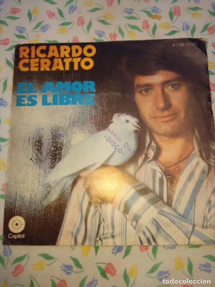 Discos de vinilo: SG RICARDO CERATTO : EL AMOR ES LIBRE - Foto 1