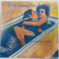 Discos de vinil: EL ULTIMO DE LA FILA - SON CUATRO DÍAS - SG - ED ESPAÑOLA 1987. Lote 144863238