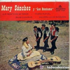 Discos de vinilo: MARY SANCHEZ Y LOS BANDAMA QUE BONITO ES MI TEROR / POBRE RAFAEL / ISLAS CANARIAS...EP 1959