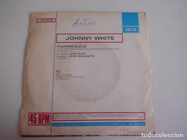 Discos de vinilo: JOHNNY WHITE-SINGLE FLAMME BLEUE - Foto 2
