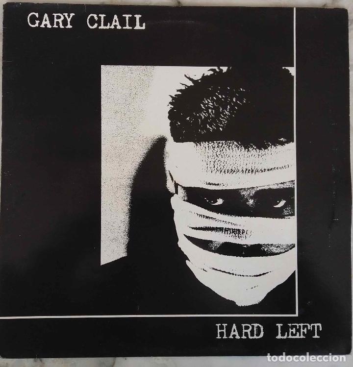 Discos de vinilo: GARY CLAIL, HARD LEFT. MAXI SINGLE 2 TEMAS UK - Foto 1