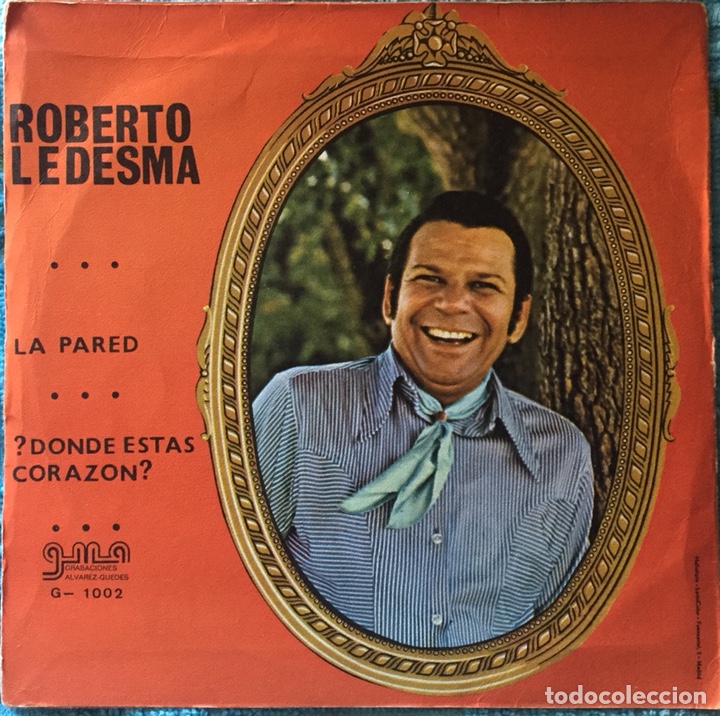 Discos de vinilo: Single ROBERTO LEDESMA - La pared / Donde est&aacute;s coraz&oacute;n? - Foto 1
