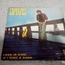 Discos de vinilo: VINILO DAVE LOVE IS KING / IF I SING A SONG BARCLAY 1968. Lote 146683358