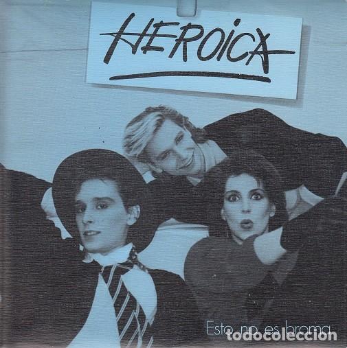 Discos de vinilo: HEROICA - ESTO NO ES BROMA - SINGLE DE VINILO - Foto 1