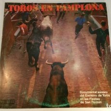 Discos de vinilo: TOROS EN PAMPLONA DOCUMENTAL SONORO DEL ENCIERRO FIESTAS DE SAN FERMIN GRABACION 1959 REEDICION 1971