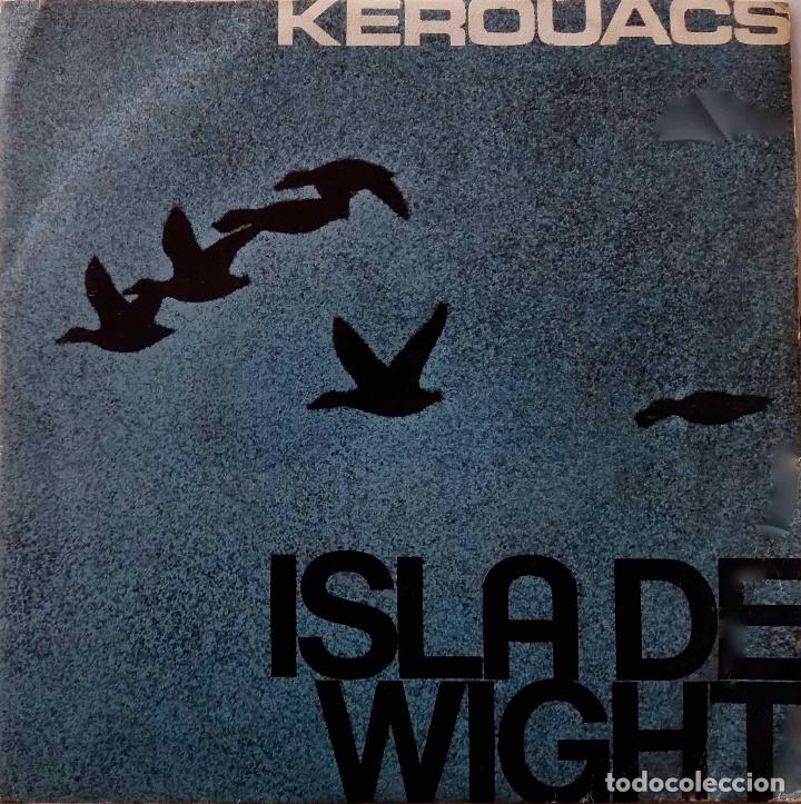 Discos de vinilo: KEROUACS. ISLA DE WIGHT. SINGLE ESPA&Ntilde;A - Foto 1