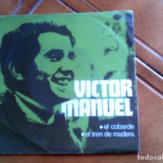 Discos de vinil: DISCO DEVICTOR MANUEL TEMAS EL COBARDE Y EL TREN DE MADERA. Lote 147831010