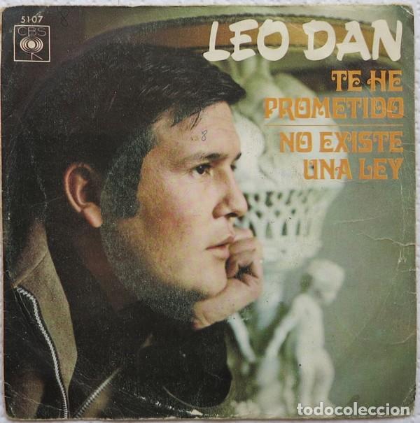Discos de vinilo: LEO DAN - TE HE PROMETIDO / NO EXISTE UNA LEY - Foto 1