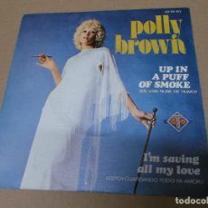Discos de vinilo: POLLY BROWN (SN) UP I A PUFF OF SMOKE AÑO 1974