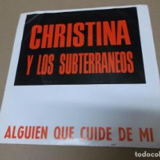 Discos de vinilo: CHRISTINA Y LOS SUBTERRANEOS (SN) ALGUIEN QUE CUIDE DE MI AÑO 1992 - PROMOCIONAL