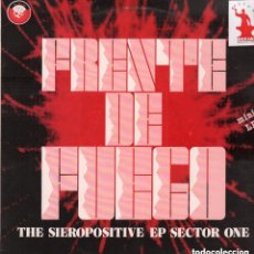 Discos de vinilo: FRENTE DE FUEGO / THE SIEROPOSITIVE EP SECTOR ONE - 12, LP MINI DE 1992 RF-7265, BUEN ESTADO. Lote 148400490