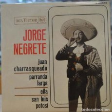 Discos de vinilo: JORGE NEGRETE ?– JUAN CHARRASQUEADO / PARRANDA LARGA / ELLA / SAN LUIS POTOSI - EP SPAIN 1963